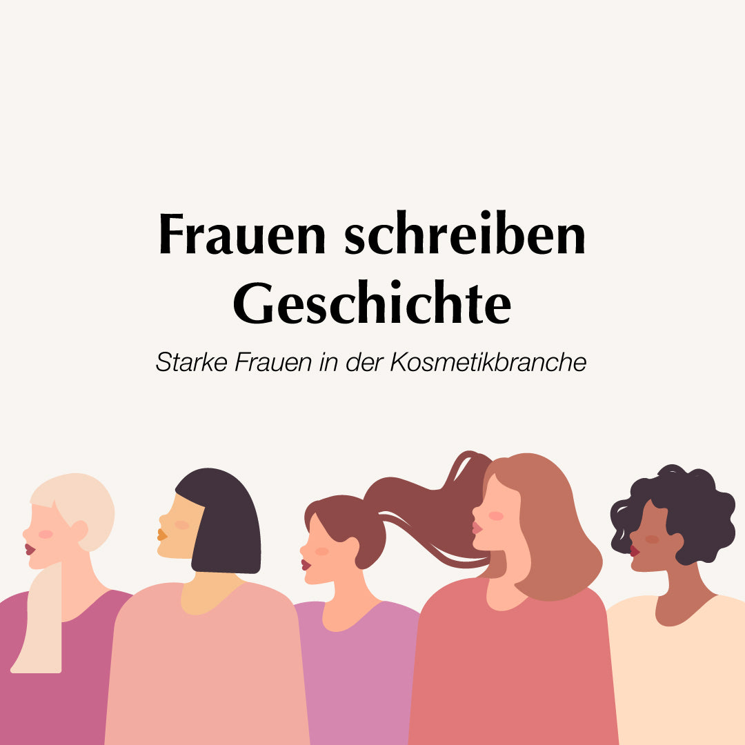 Frauen schreiben Geschichte - DAS SIND DIE POWERFRAUEN DER BEAUTYBRANCHE